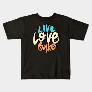 Live Love Bake Kids T-Shirt